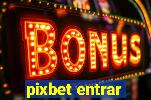 pixbet entrar